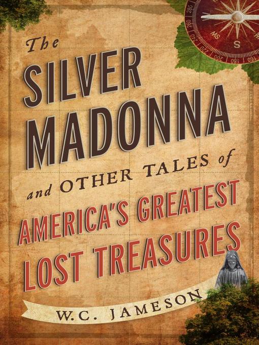 Title details for The Silver Madonna and Other Tales of America's Greatest Lost Treasures by W.C. Jameson - Available